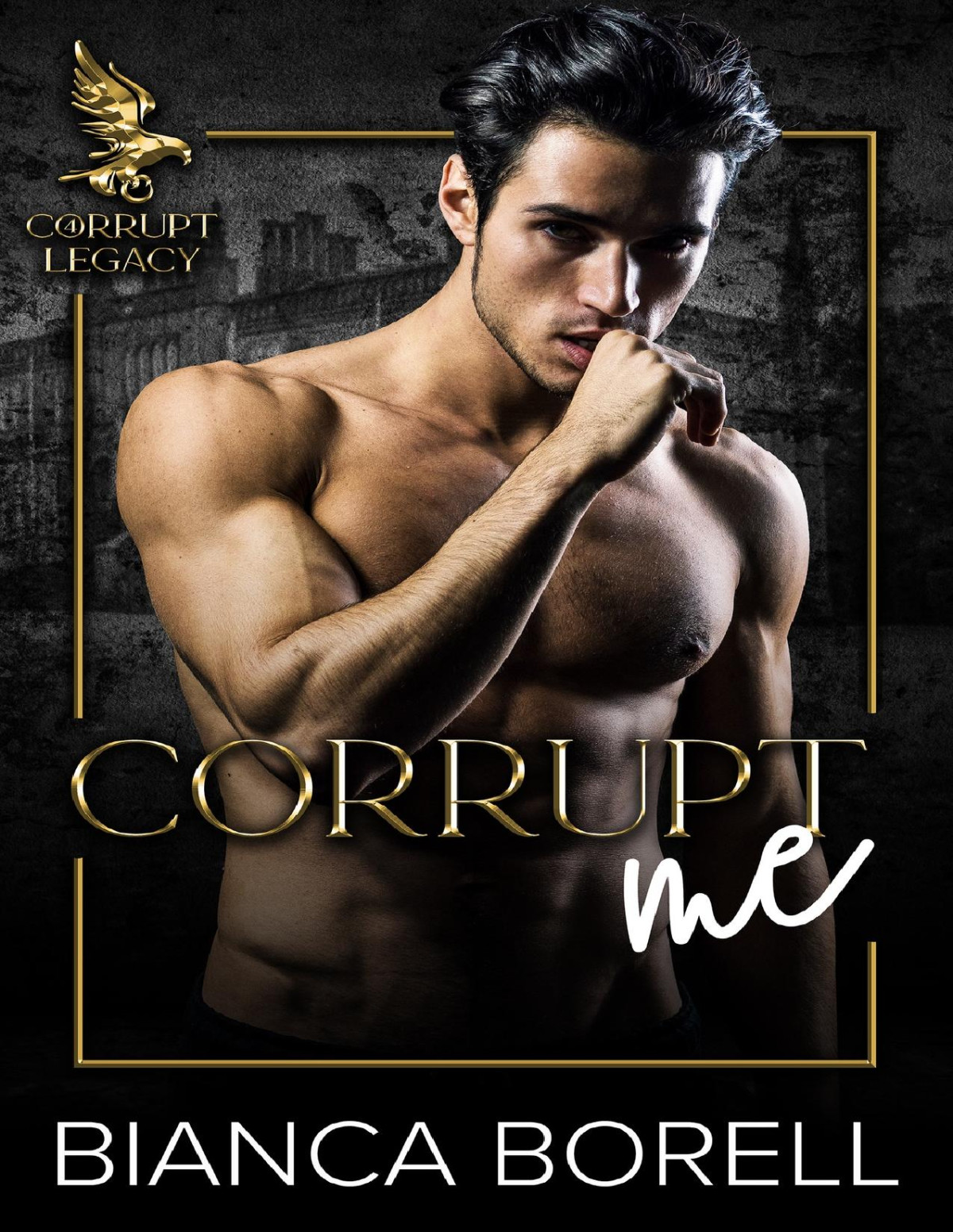 Corrupt Me A Opposites Attract Dark College Romance Bianca Borell