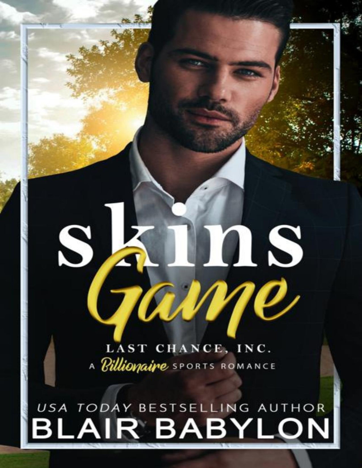 Skins Game A Swoony Sports Billionaire Romance Last Chance Billionaires Inc Book 3 Blair Babylon