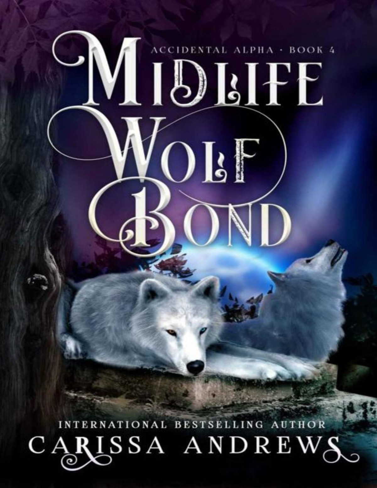 Midlife Wolf Bond A Paranormal Womens Fiction Over Forty Series Accidental Alpha Book 4 Carissa Andrews