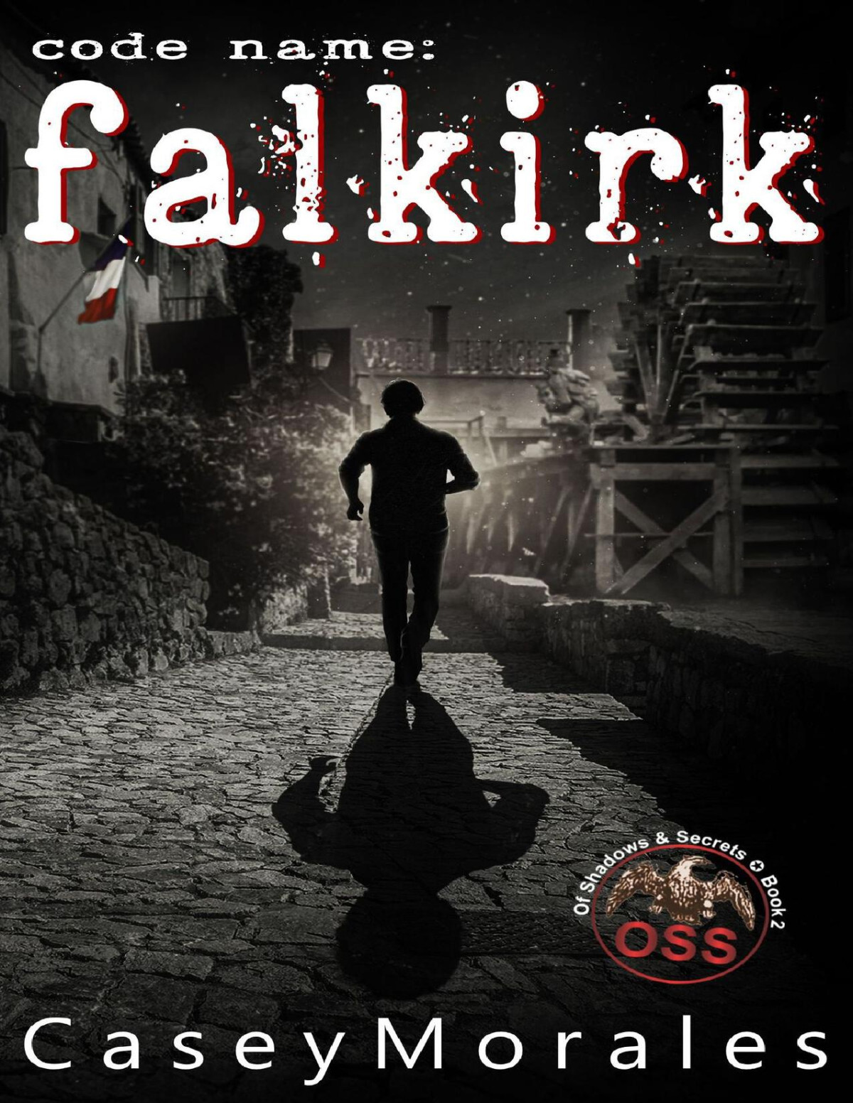 Falkirk An Mm Romance Historical Spy Thriller Of Shadows Secrets Book 2 Casey Morales