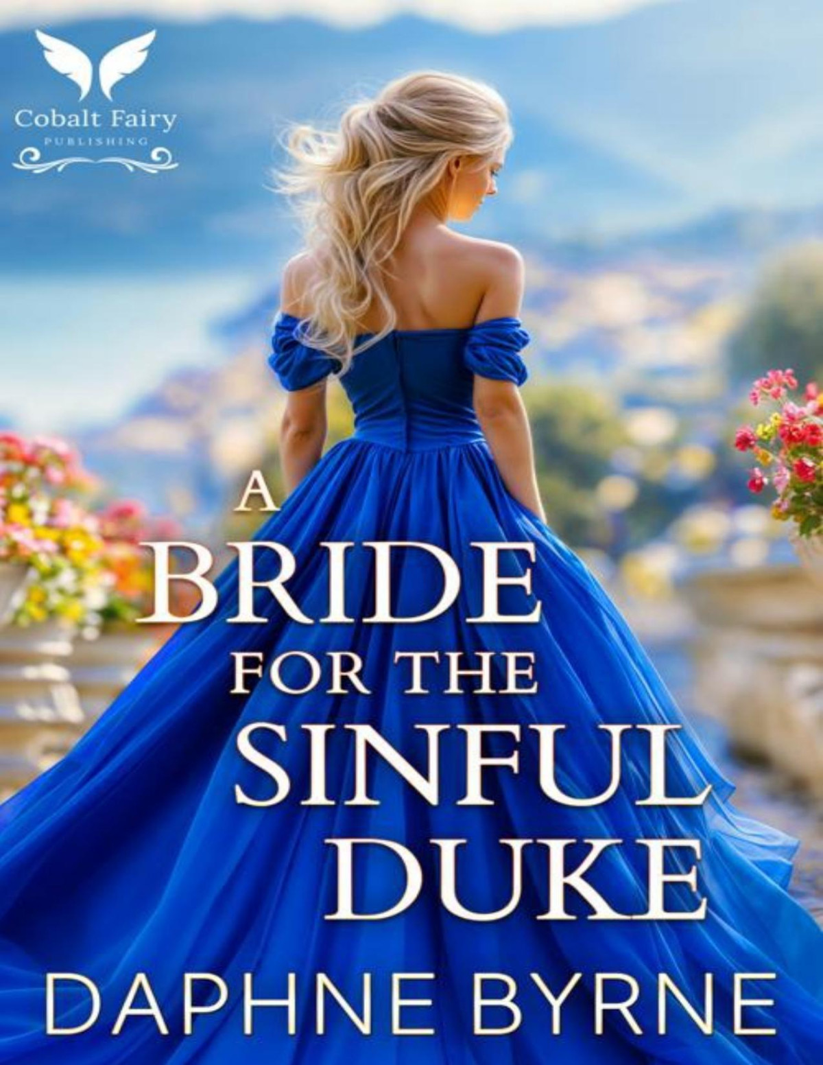A Bride For The Sinful Duke A Historical Regency Romance Novel Vows Of Sin Book 3 Daphne Byrne
