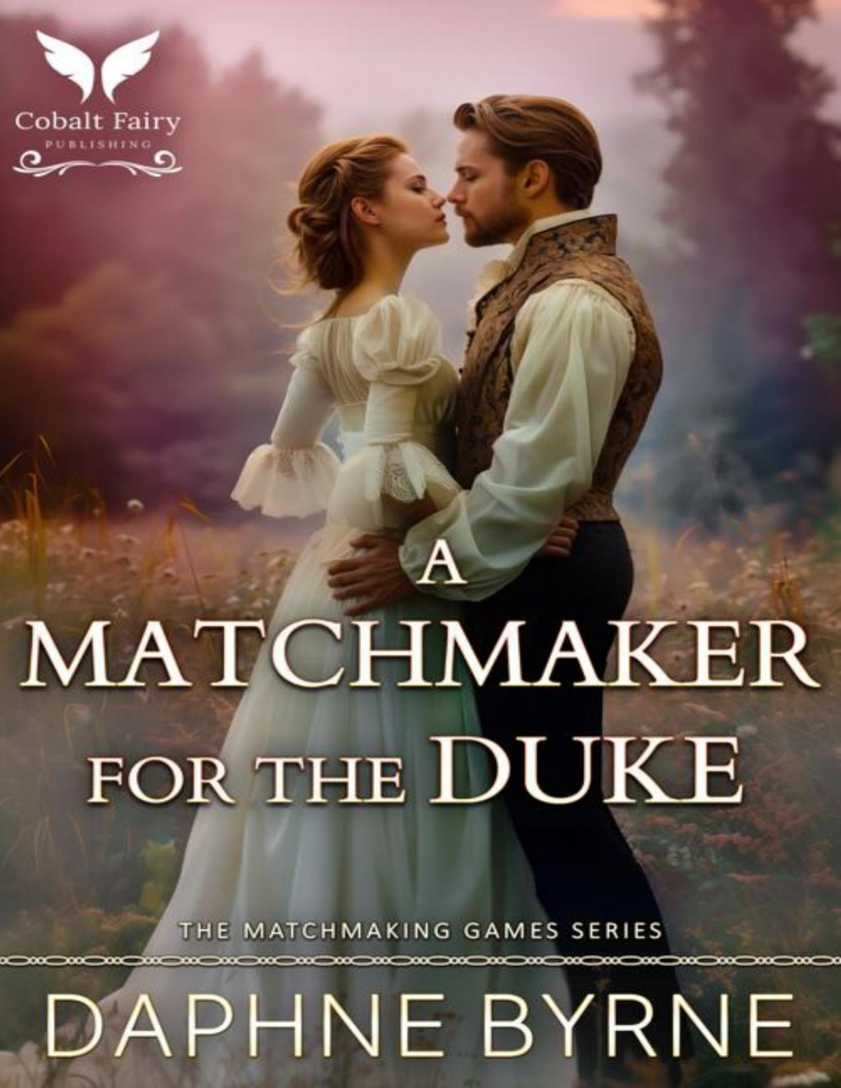 A Matchmaker For The Duke A Historical Regency Romance Novel Daphne Byrne
