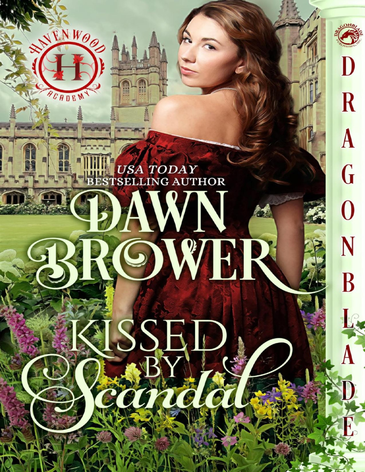 Kissed By Scandal A Regency Historical Romance Havenwood Academy Book 2 Dawn Brower