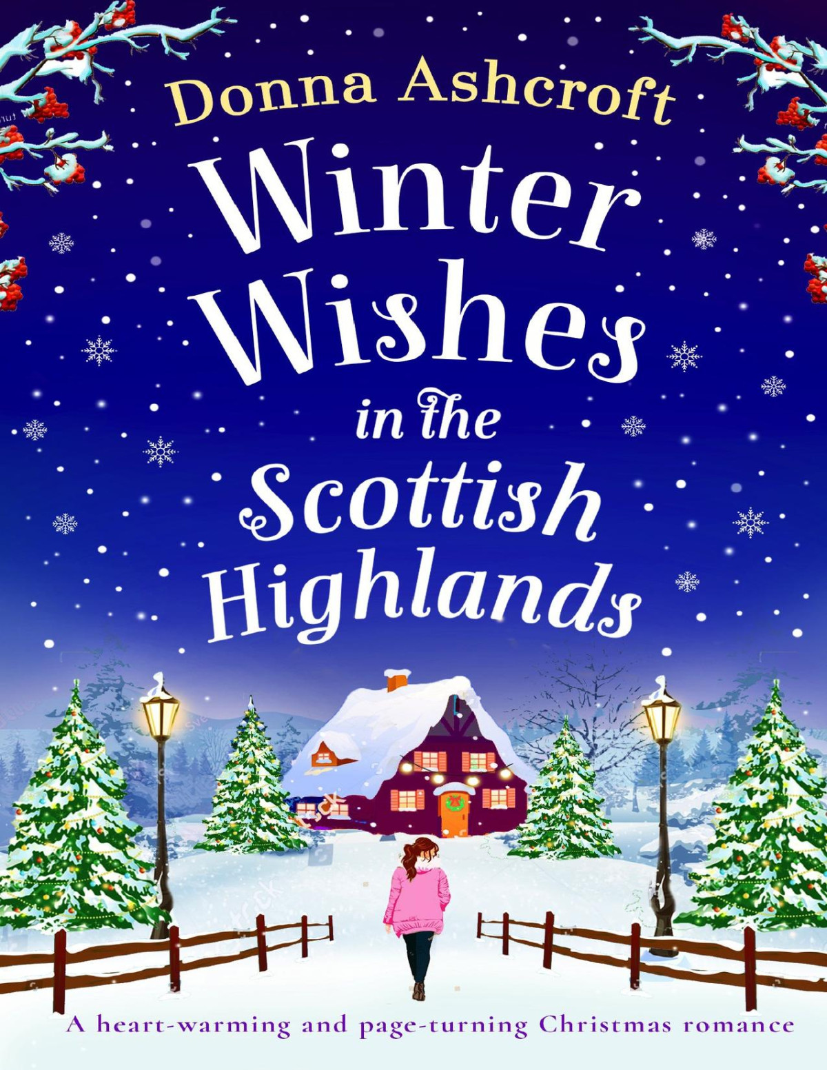 Winter Wishes In The Scottish Highlands A Heartwarming And Pageturning Christmas Romance Donna Ashcroft