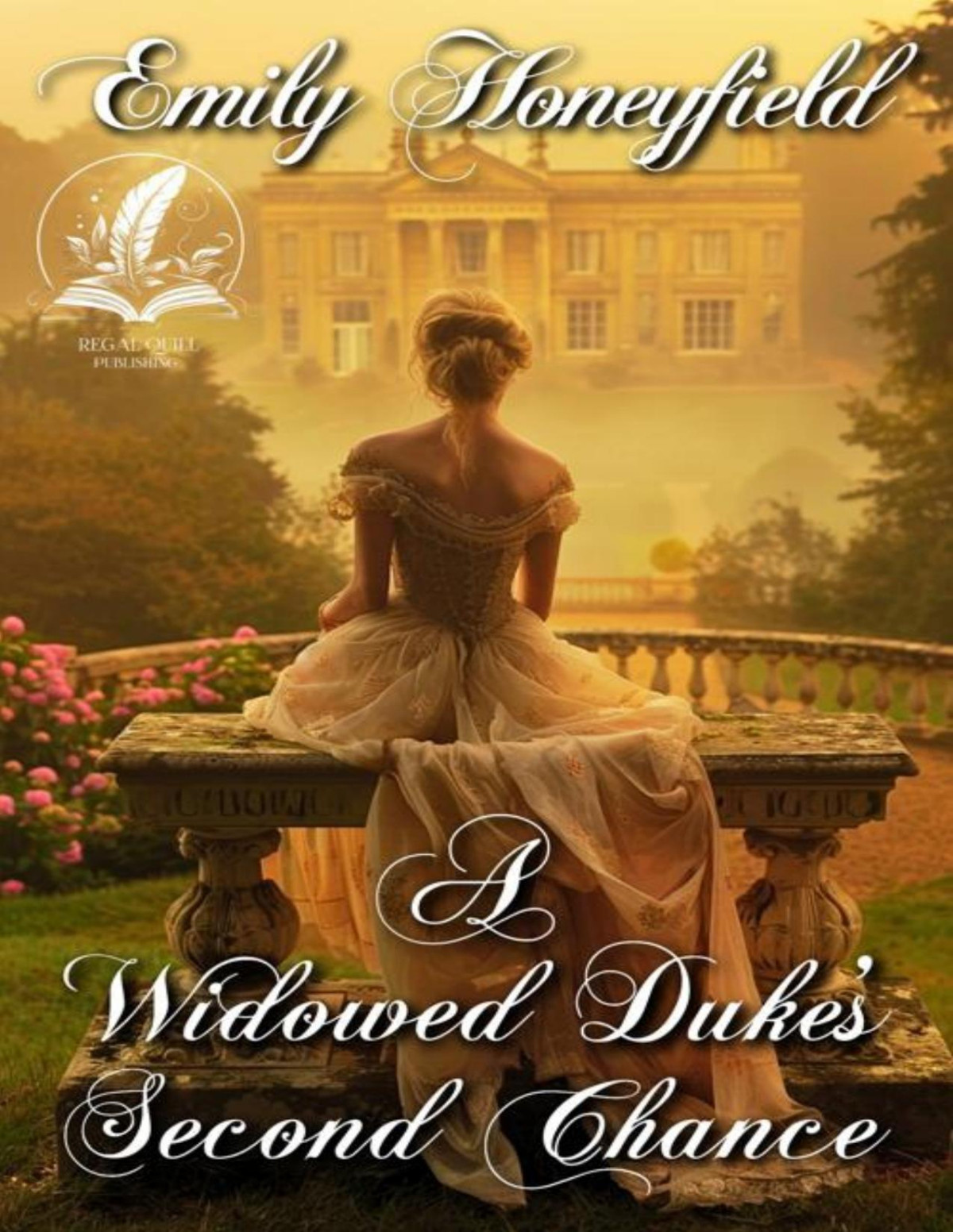 A Widowed Dukes Second Chance A Historical Regency Romance Novel Love And Secrets Of The Ton Emily Honeyfield