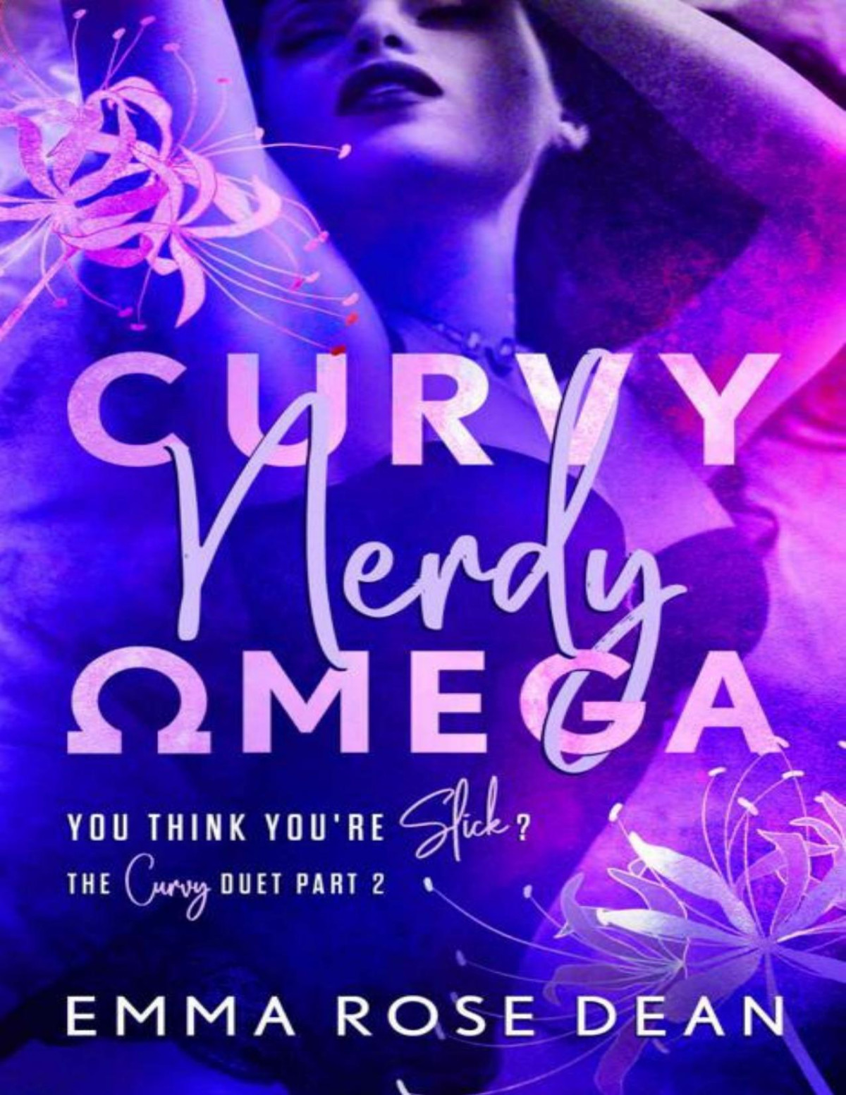 Curvy Nerdy Omega An Mmf Omegaverse Romance You Think Youre Slick Book 2 Emma Dean