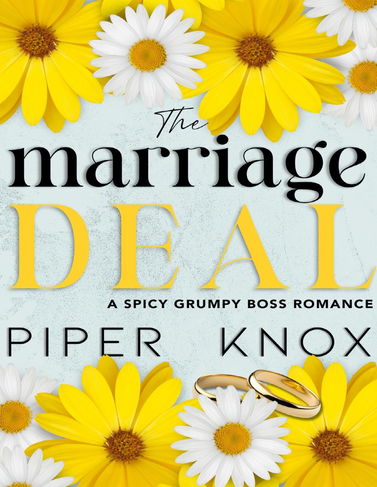The Marriage Deal A Spicy Grumpy Boss Romance Piper Knox