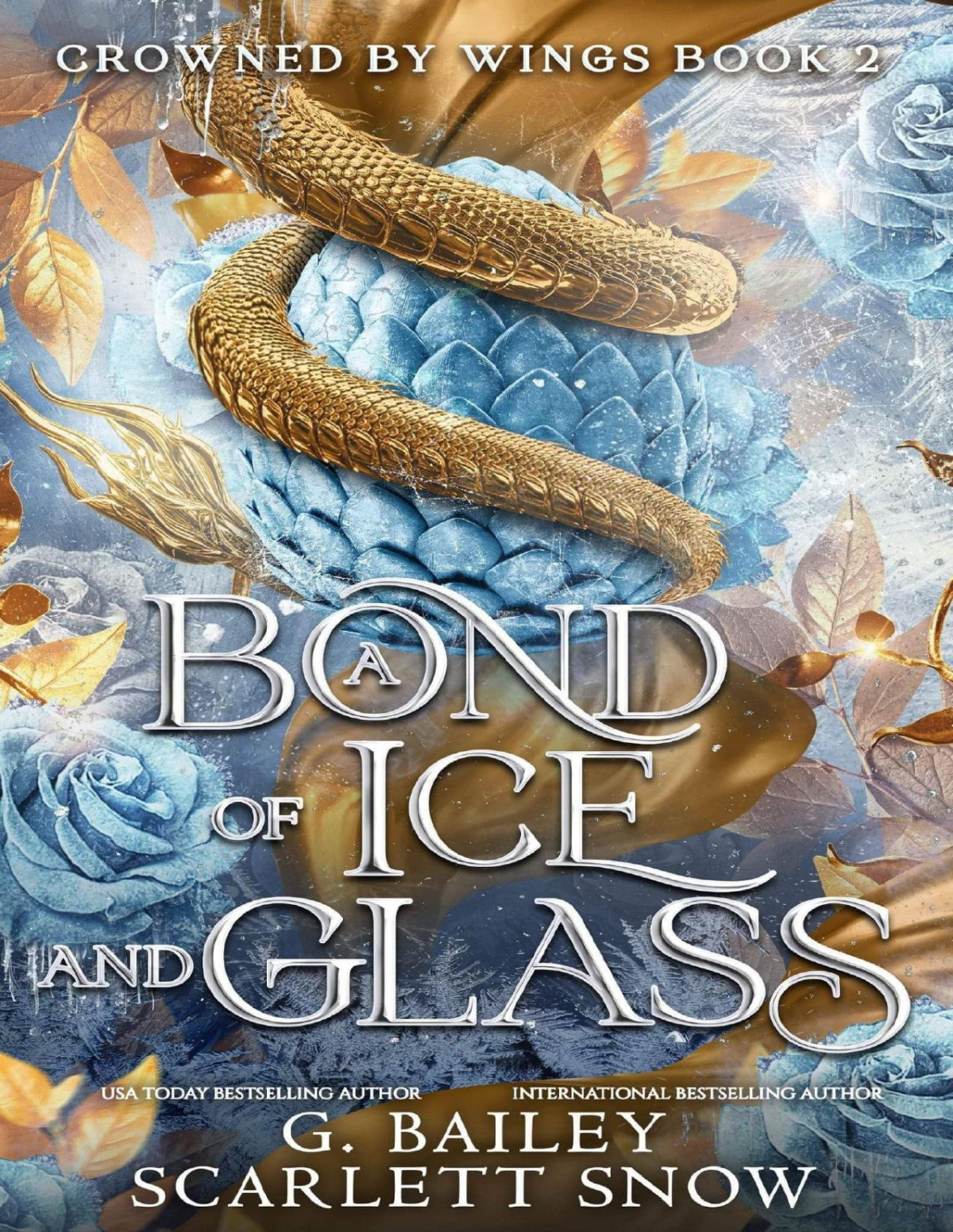 A Bond Of Ice And Glass Crowned By Wings Book 2 G Bailey Scarlett Snow