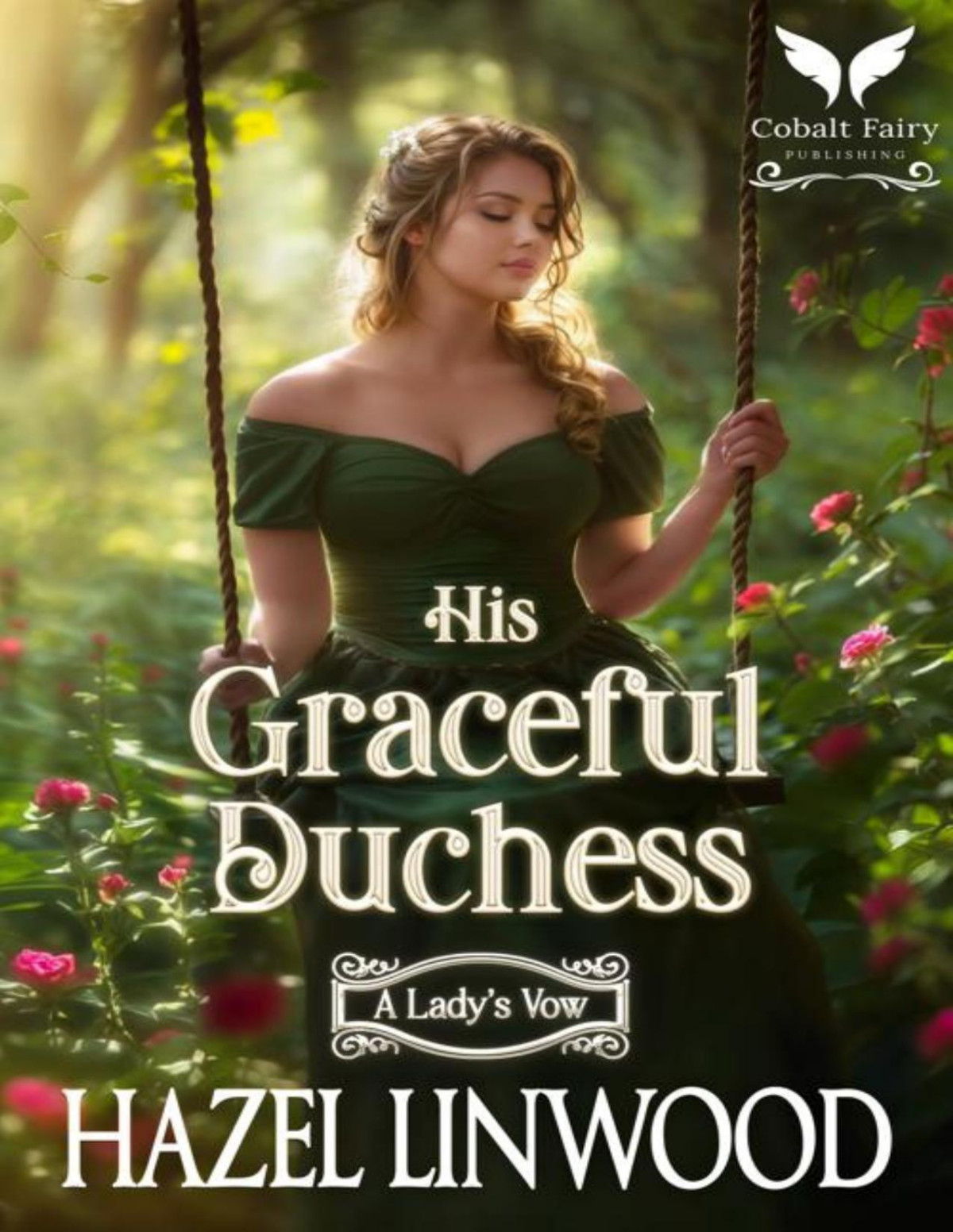 His Graceful Duchess A Historical Regency Romance Novel A Ladys Vow Book 3 Hazel Linwood
