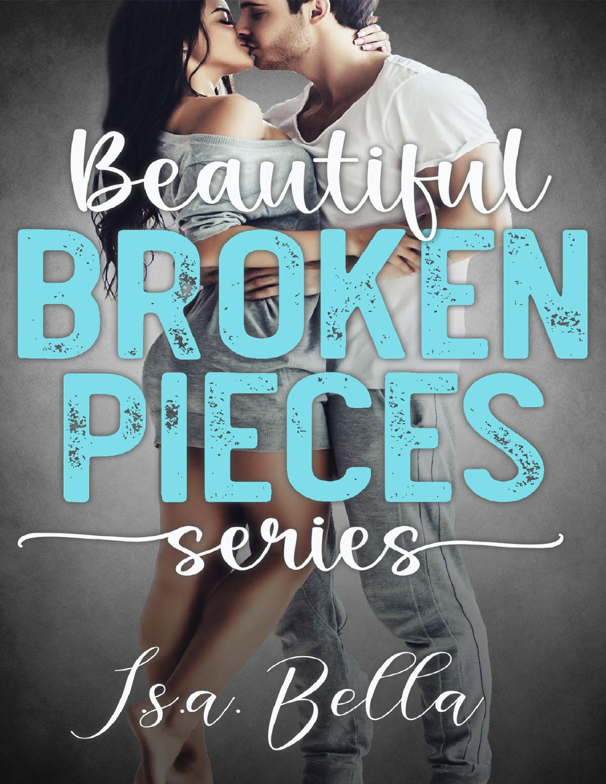 Beautiful Broken Pieces Series Box Set Book 16 Best Friends To Lovers Romantic Suspense Bella
