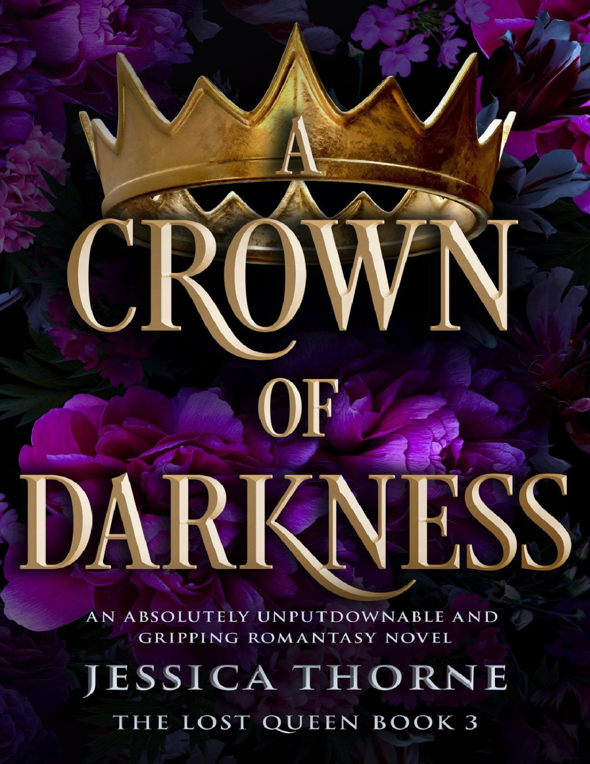 A Crown Of Darkness An Absolutely Unputdownable And Gripping Romantasy Novel The Lost Queen Book 3 Jessica Thorne