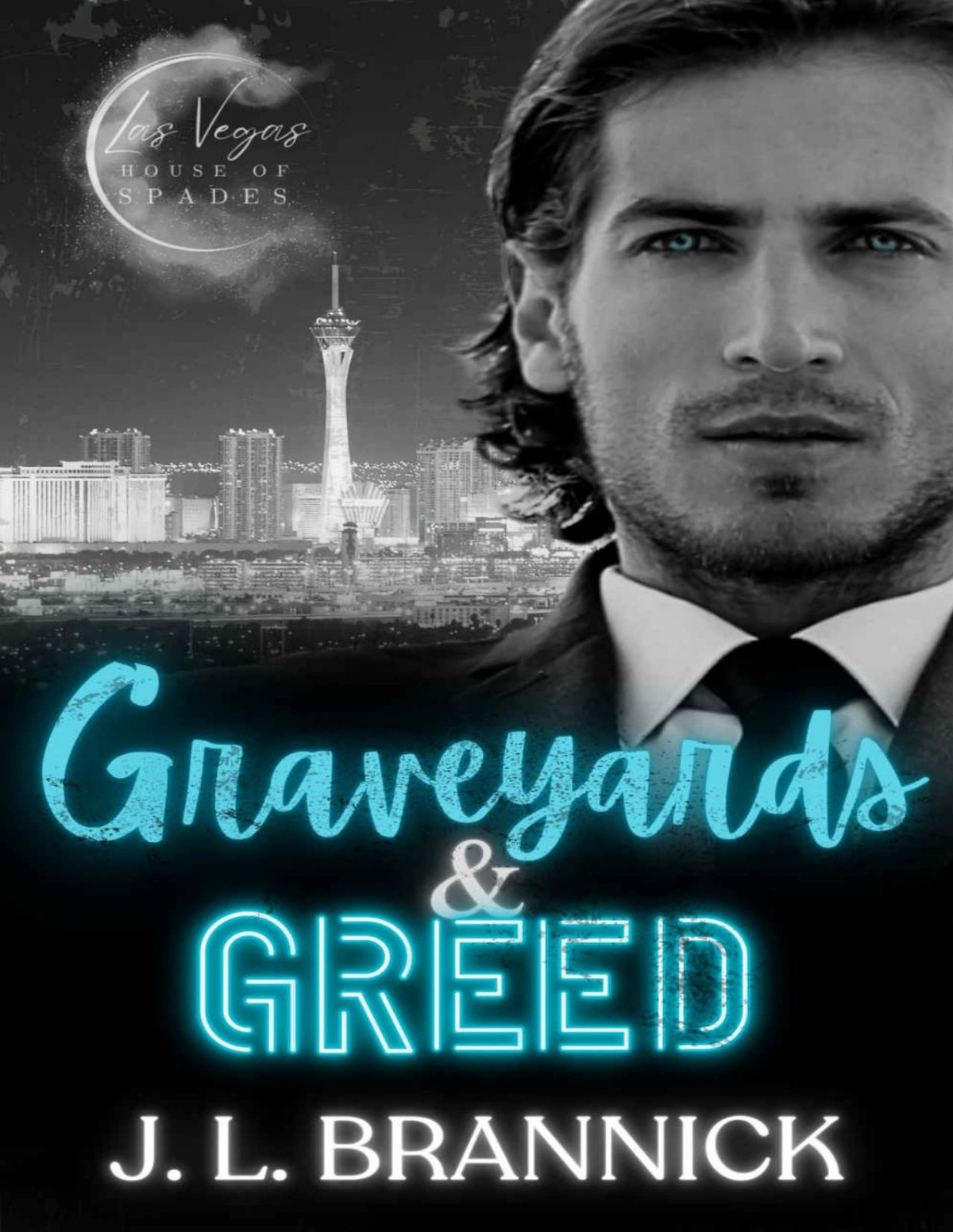 Graveyards Greed A Las Vegas Mafia Billionaire Dark Comedy Romance Las Vegas House Of Spades J L Brannick