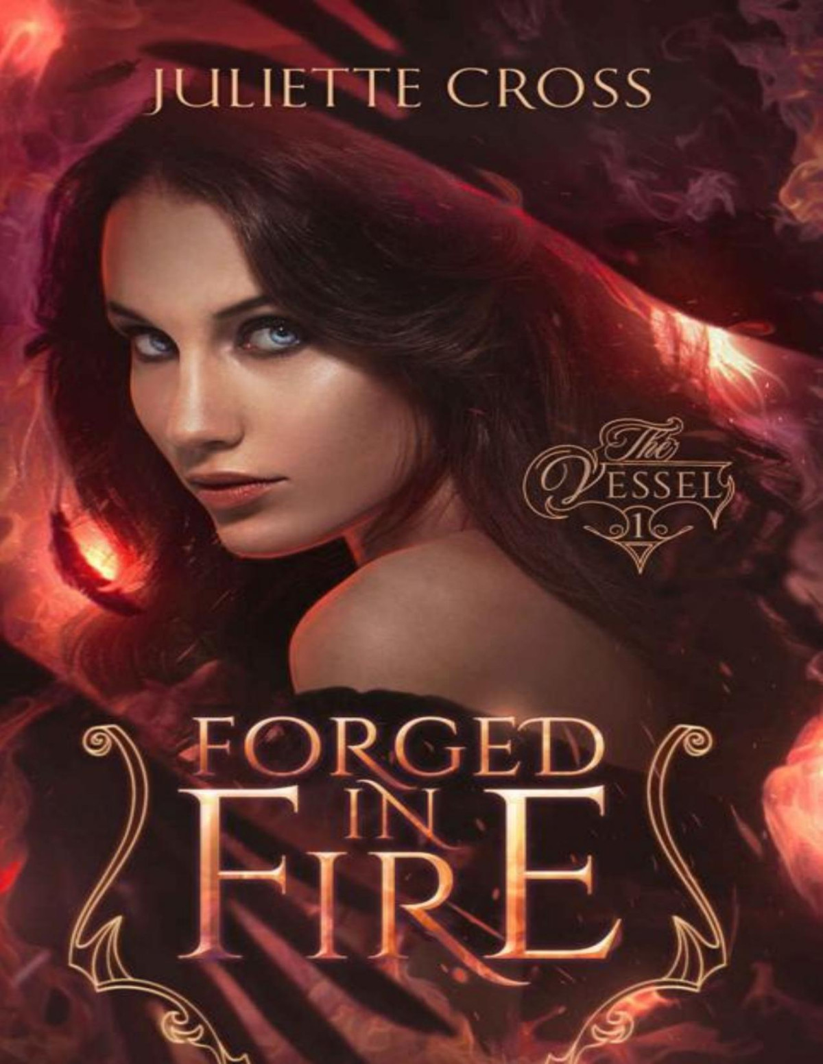 Forged In Fire An Angels And Demons Romance The Vessel Trilogy Book 1 Juliette Cross