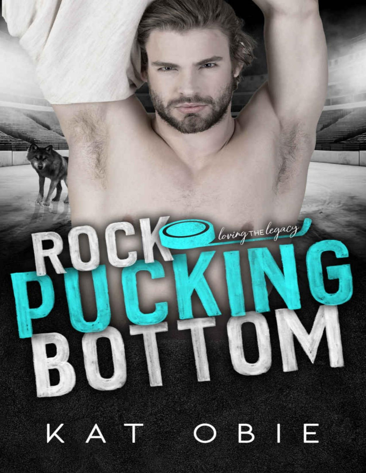 Rock Pucking Bottom Loving The Legacy Book 2 Kat Obie