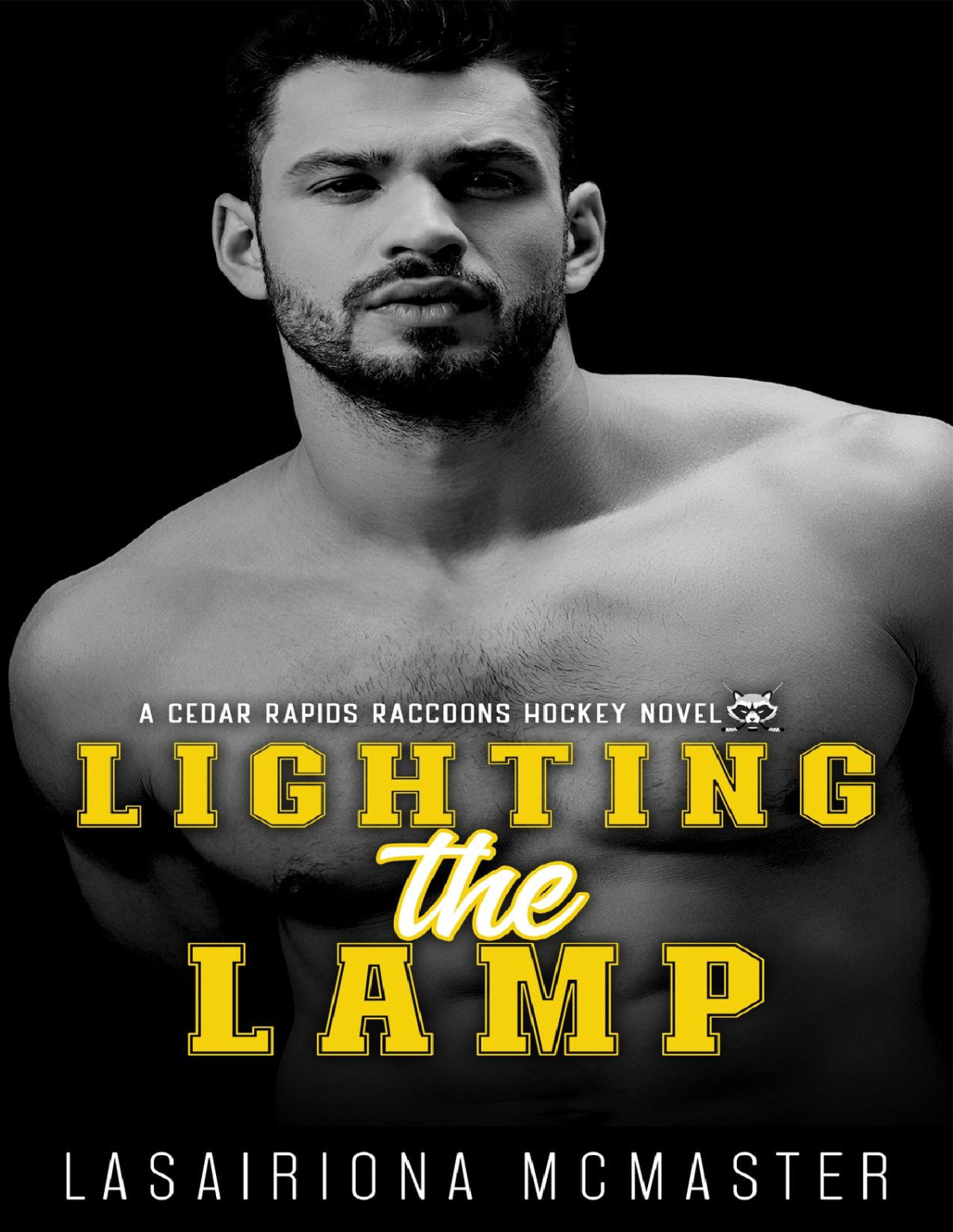 Lighting The Lamp A Second Chance College Hockey Romance Cedar Rapids Raccoons Book 4 Lasairiona Mcmaster