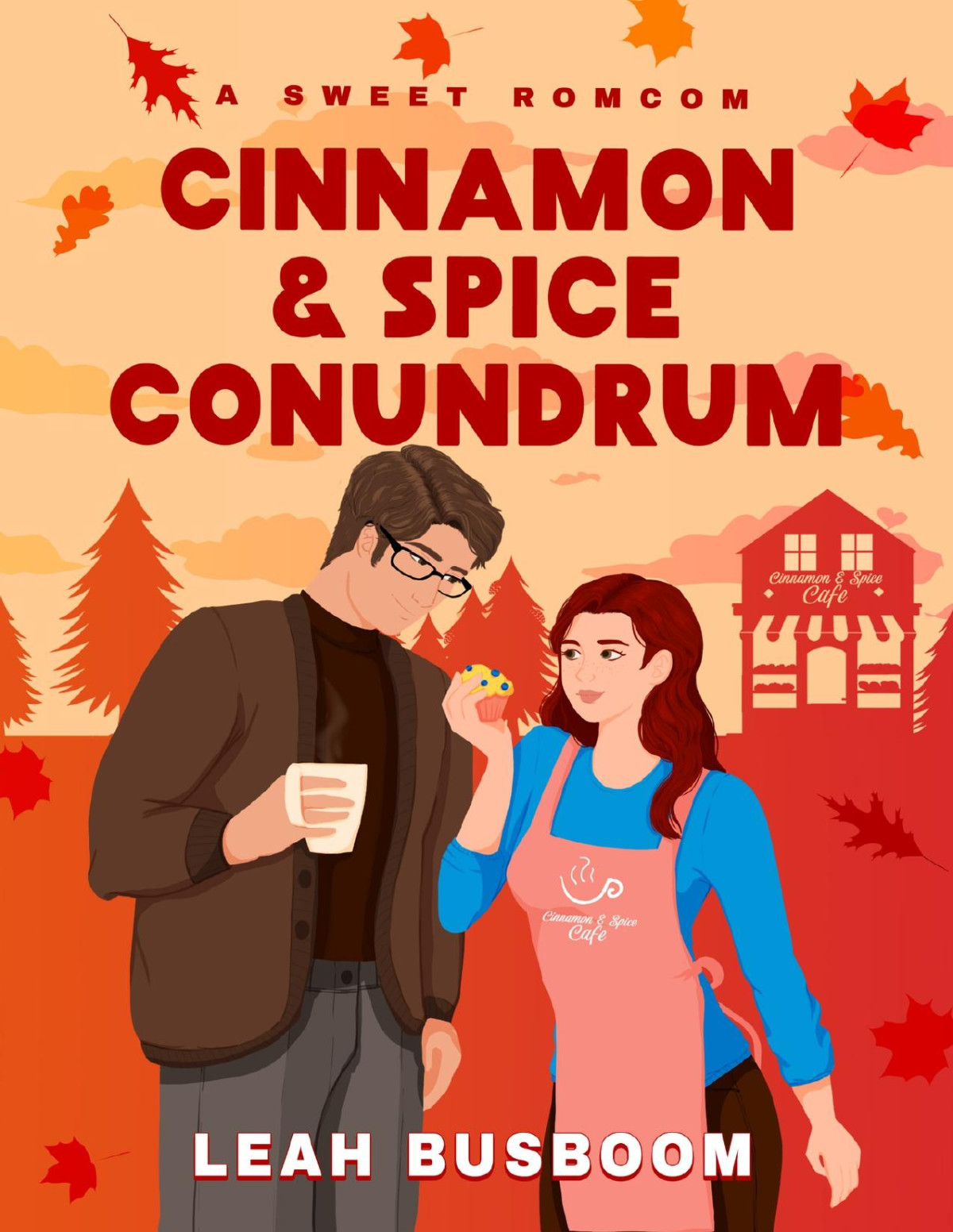 Cinnamon And Spice Conundrum A Sweet Mistaken Identity Romcom Leah Busboom