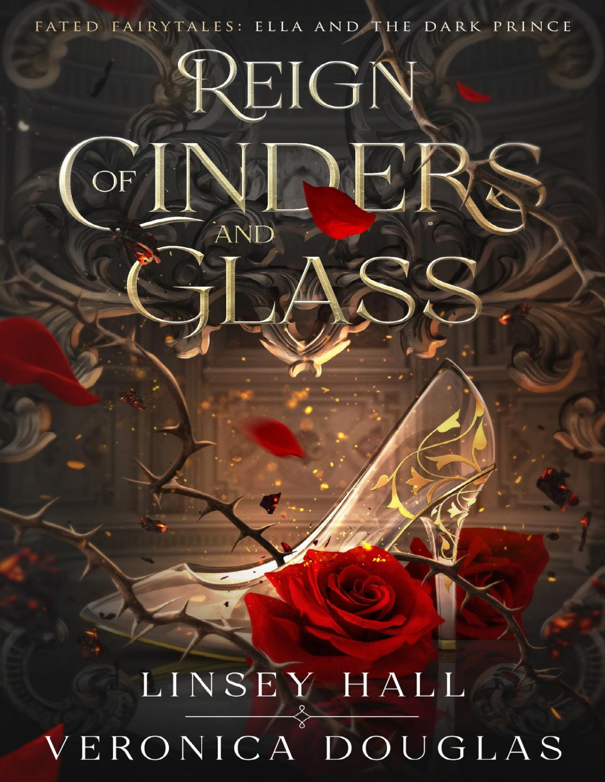 Reign Of Cinders And Glass Linsey Hall Veronica Douglas