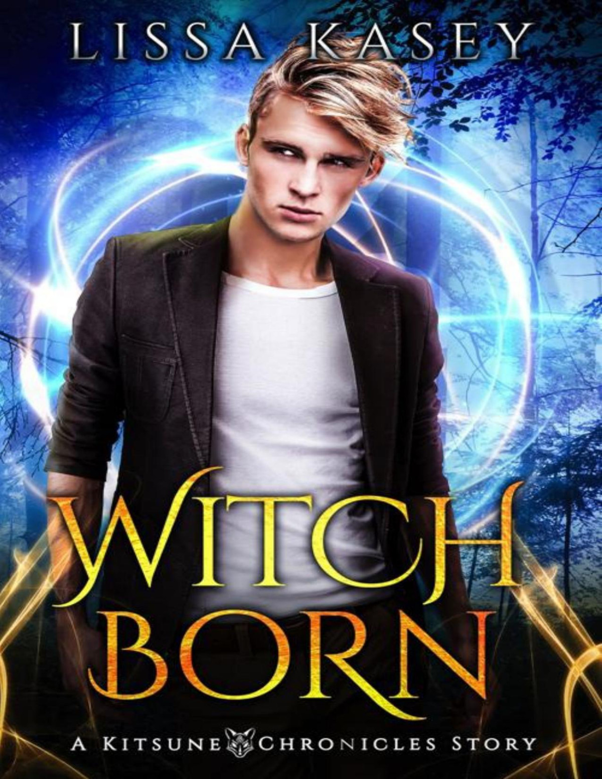 Witchborn Mm Gay Paranormal Romance A Kitsune Chronicles Story Book 5 Lissa Kasey