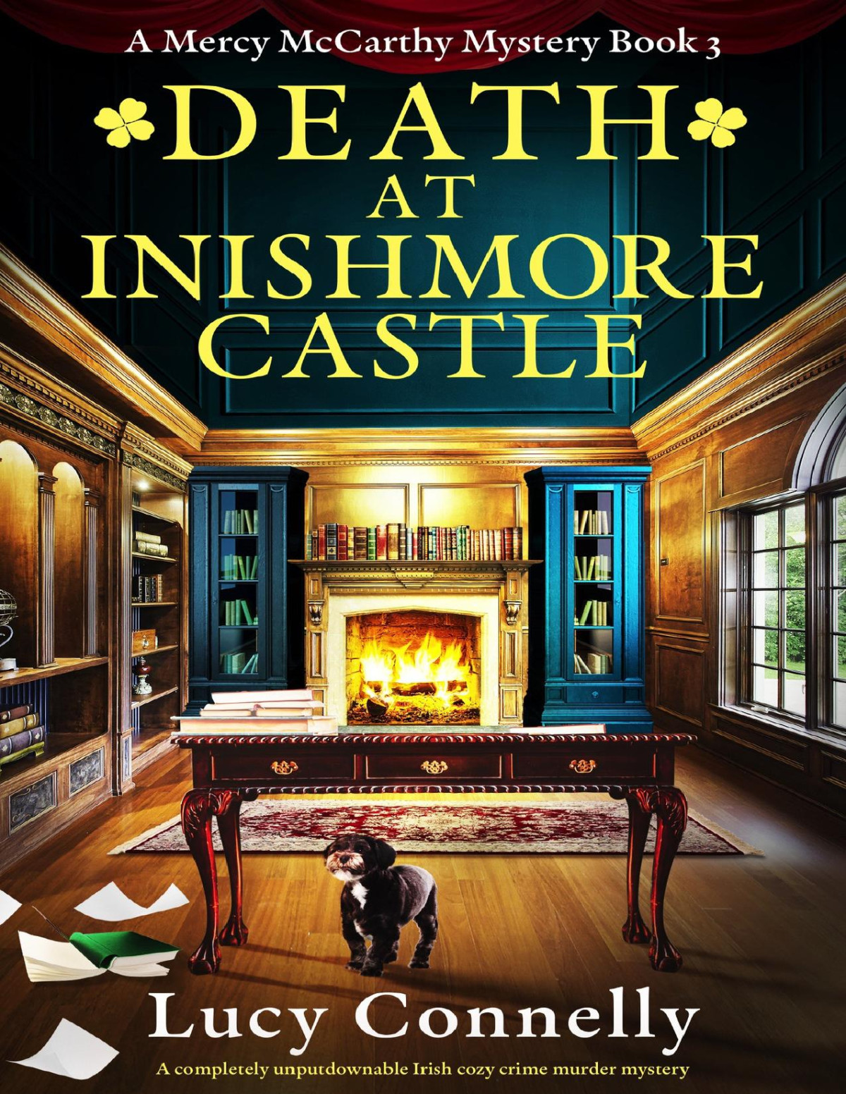 Death At Inishmore Castle A Completely Unputdownable Irish Cozy Crime Murder Mystery A Mercy Mccarthy Mystery Book 3 Lucy Connelly