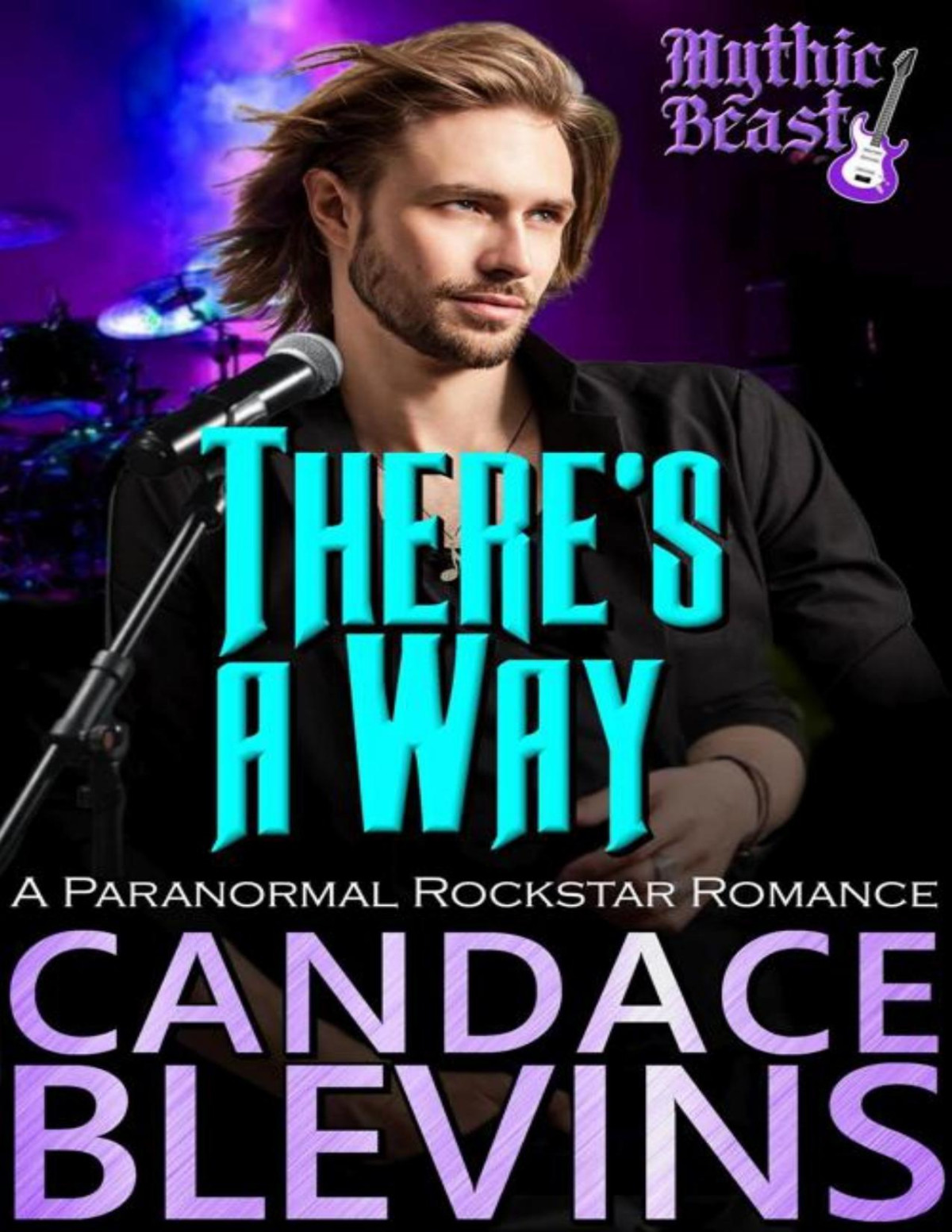 Theres A Way A Paranormal Rockstar Romance Mythic Beast Book 2 Candace Blevins