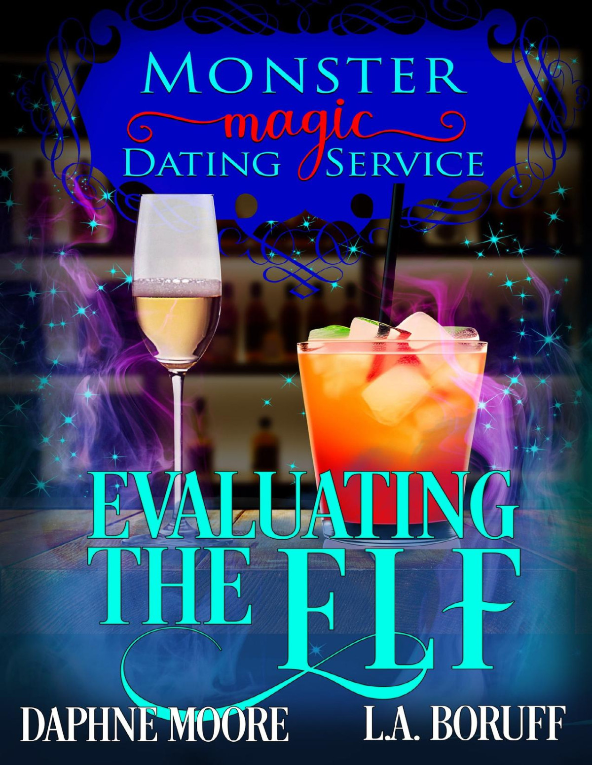 Evaluating The Elf A Monstrously Hilarious Romantic Comedy Monster Magic Dating Service Book 5 La Boruff Daphne Moore
