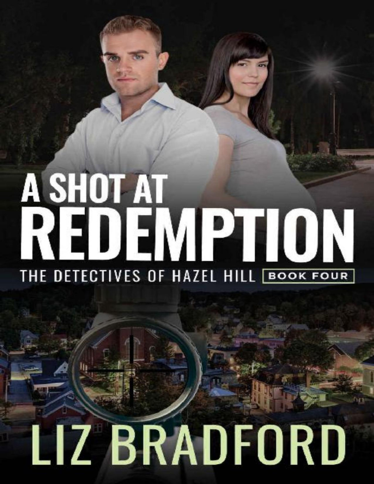A Shot At Redemption The Detectives Of Hazel Hill Book Four Liz Bradford