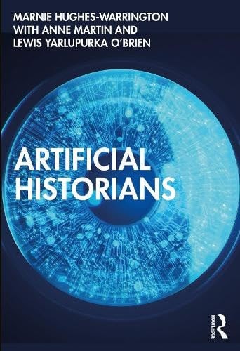 Artificial Historians 1st Edition Marnie Hugheswarrington Anne Martin