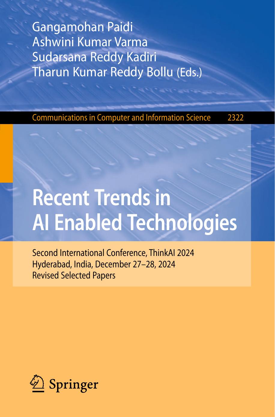 Recent Trends In Ai Enabled Technologies Second International Conference Thinkai 2024 Hyderabad India December 2728 2024 Revised Selected Papers 1st Edition Gangamohan Paidi