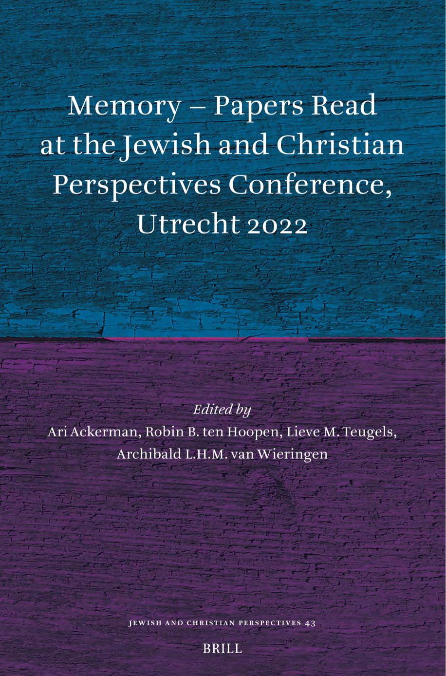 Memory Papers Read At The Jewish And Christian Perspectives Conference Utrecht 2022 Ari Ackerman