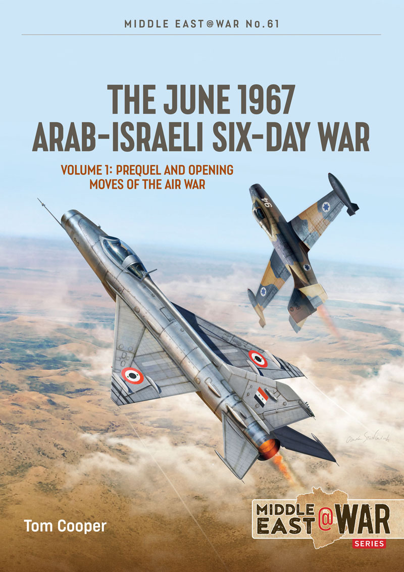 The June 1967 Arabisraeli Six War Volume 1 Prequel And Opening Moves Of The Air War Middle Eastwar Sandler