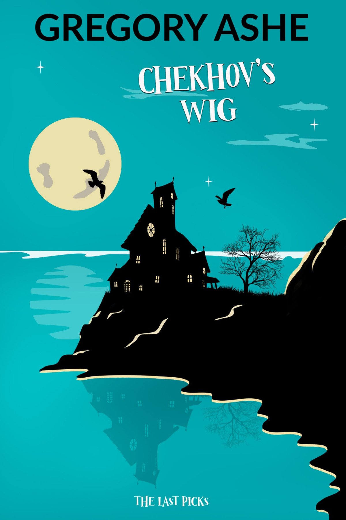 Chekhovs Wig The Last Picks 675 Gregory Ashe