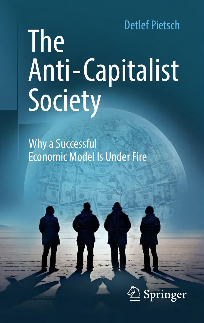 The Anticapitalist Society Why A Successful Economic Model Is Under Fire 1st Edition Detlef Pietsch