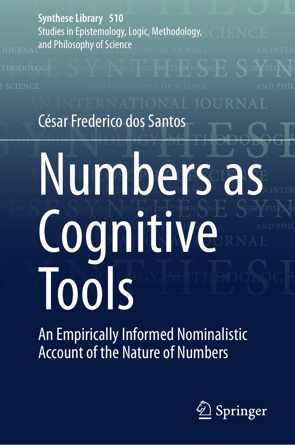 Numbers As Cognitive Tools An Empirically Informed Nominalistic Account Of The Nature Of Numbers 1st Edition César Frederico Dos Santos