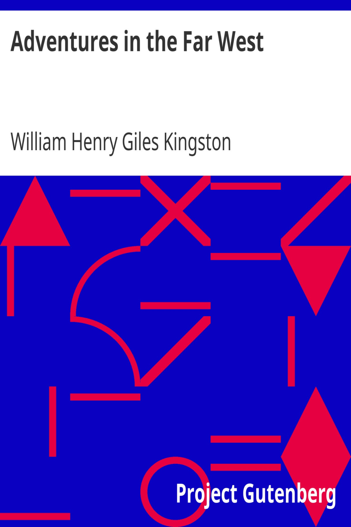 Adventures In The Far West William Henry Giles Kingston