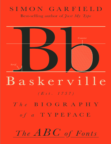 Baskerville The Biography Of A Typeface Simon Garfield