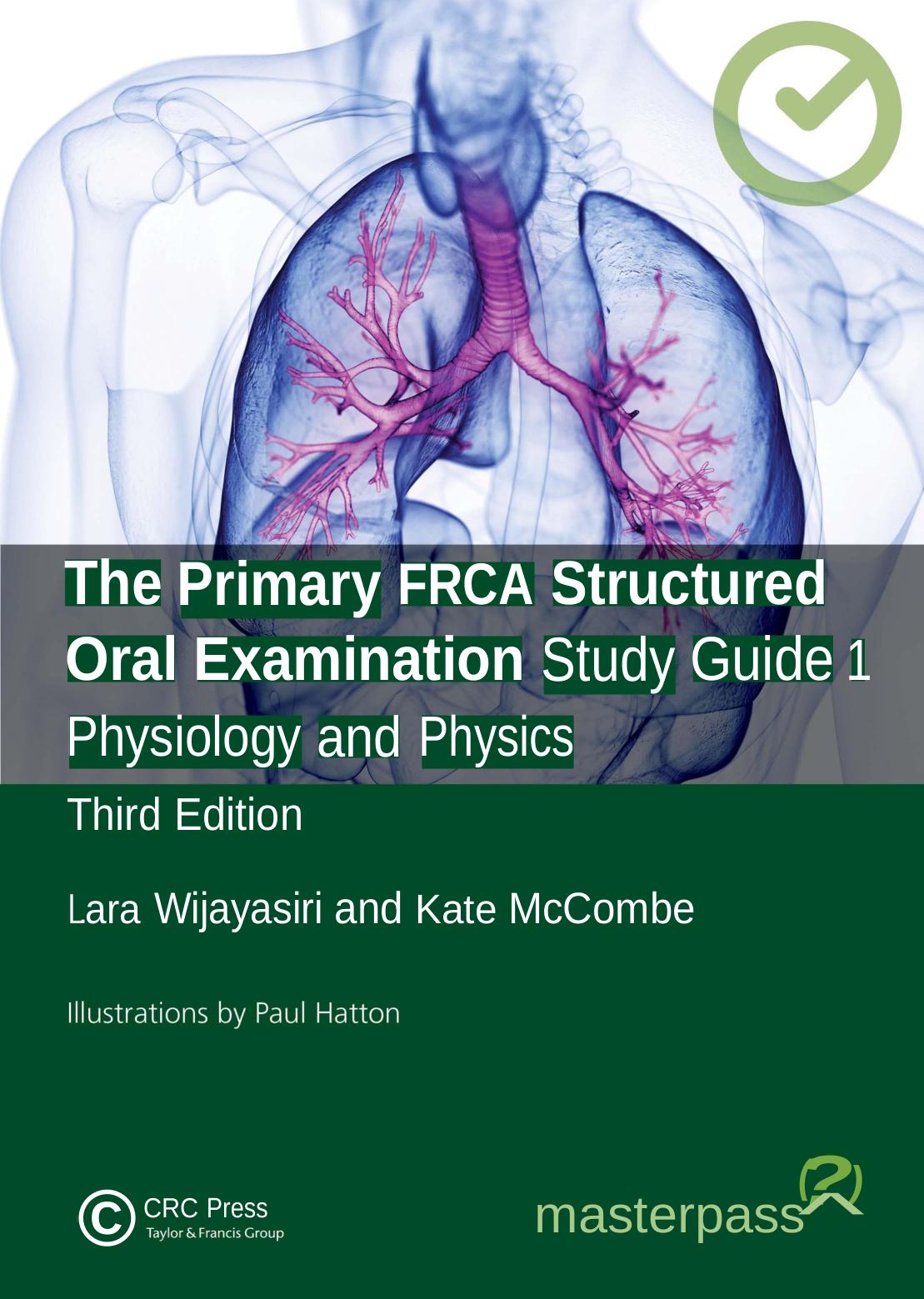 The Primary Frca Structured Oral Examination Study Guide 1 Physiology And Physics Masterpass 3e Mar 25 20251032196831crc Presspdf 3rd Edition Lara Wijayasiri Kate Mccombe Paul Hatton