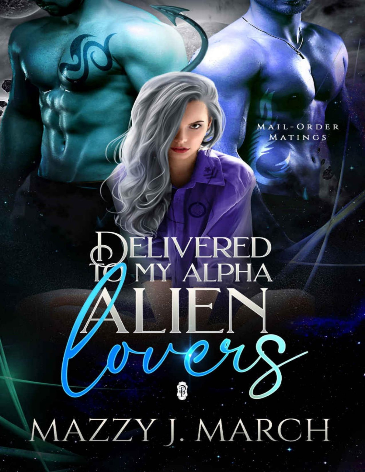 Delivered To My Alpha Alien Lovers Mailorder Matings Book 20 Mazzy J March