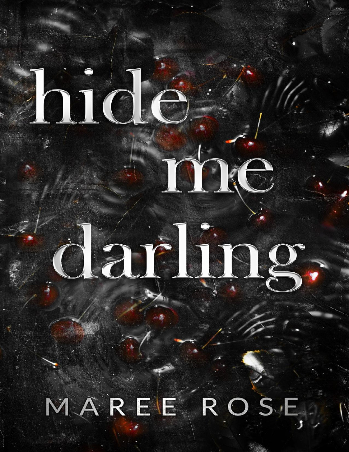 Hide Me Darling A Dark Mfm Stalker Romance The Darling Games Book 2 Maree Rose
