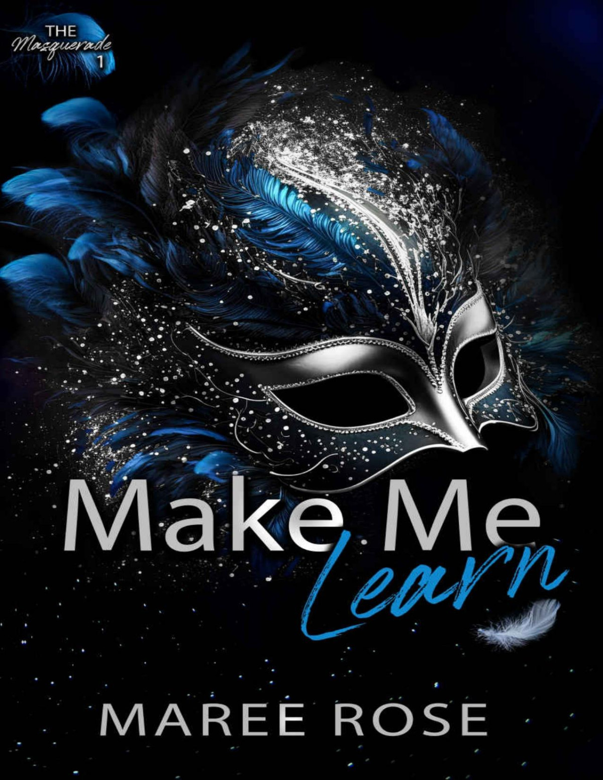 Make Me Learn A Reverse Harem Romance The Masquerade 1 Maree Rose