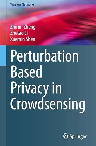 Perturbation Based Privacy In Crowdsensing Zhirun Zheng Zhetao Li