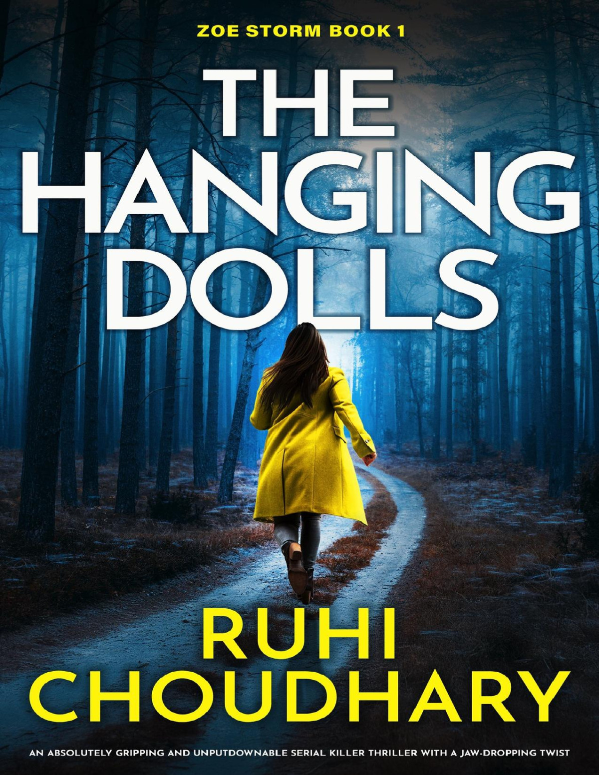 The Hanging Dolls An Absolutely Gripping And Unputdownable Serial Killer Thriller With A Jawdropping Twist Zoe Storm Book 1 Ruhi Choudhary