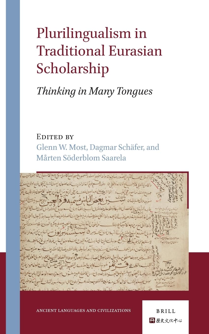 Plurilingualism In Traditional Eurasian Scholarship 1st Edition Glenn W Most
