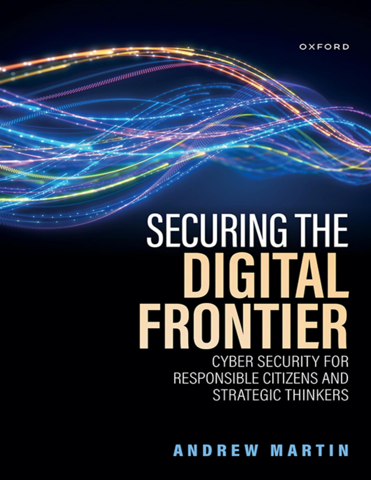 Securing The Digital Frontier Martin Andrew