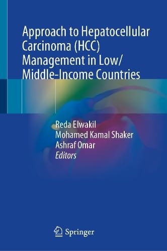 Approach To Hepatocellular Carcinoma Hcc Management In Low Middleincome Countries July 31 20259819638933springerpdf Reda Elwakil