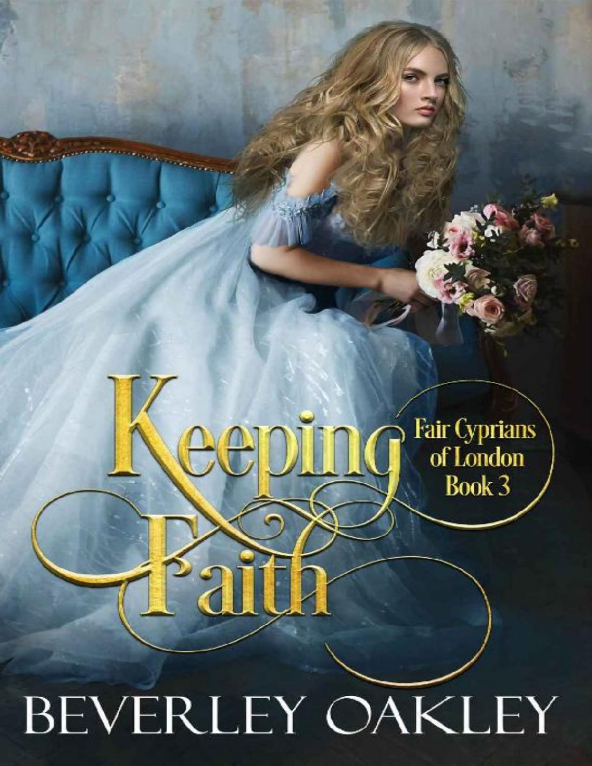 Keeping Faith Fair Cyprians Of London Book 3 Beverley Oakley
