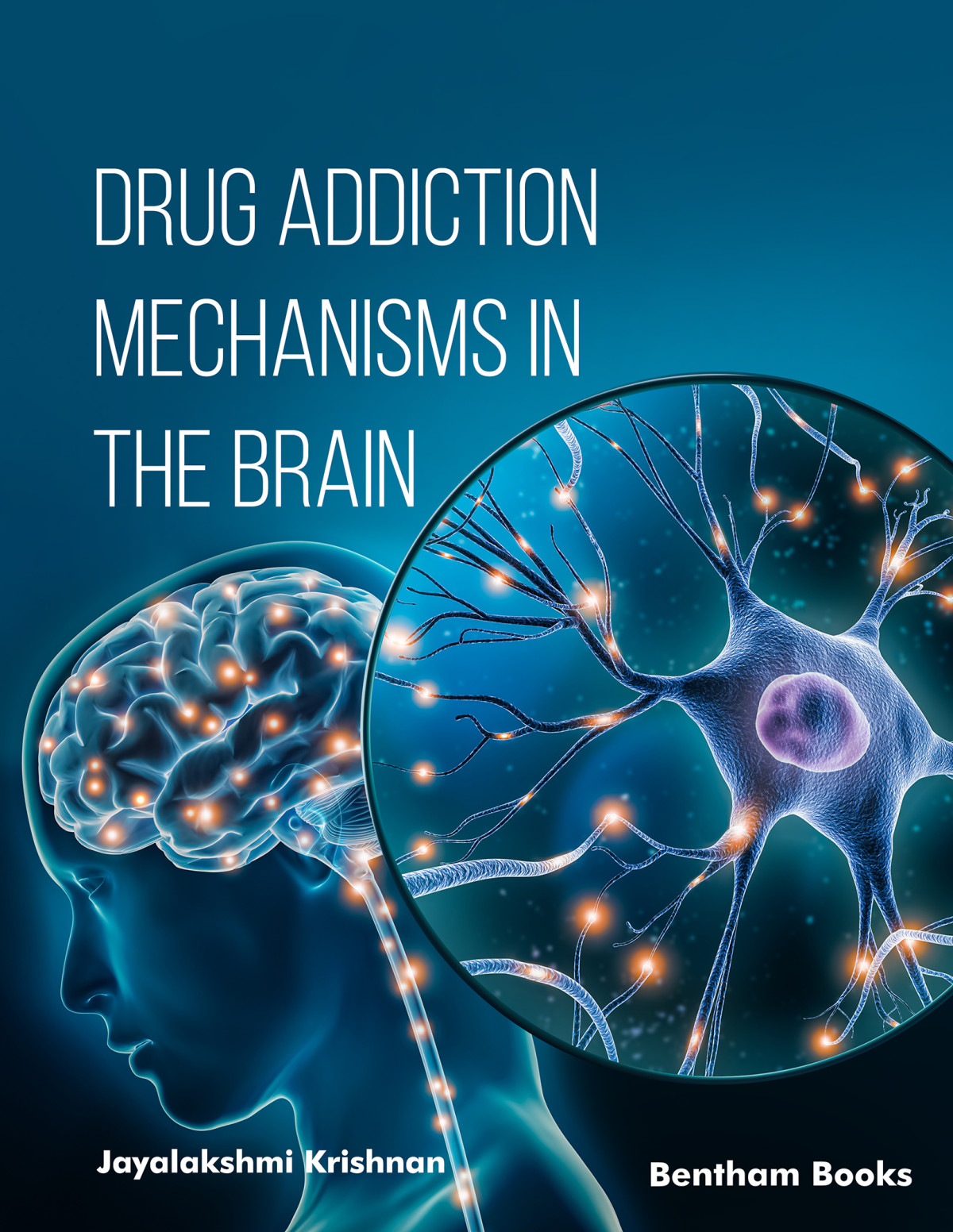 Drug Addiction Mechanisms In The Brain Krishnan Jayalakshmi