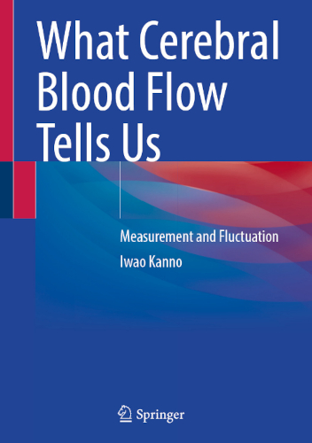 What Cerebral Blood Flow Tells Us Measurement And Fluctuation Iwao Kanno