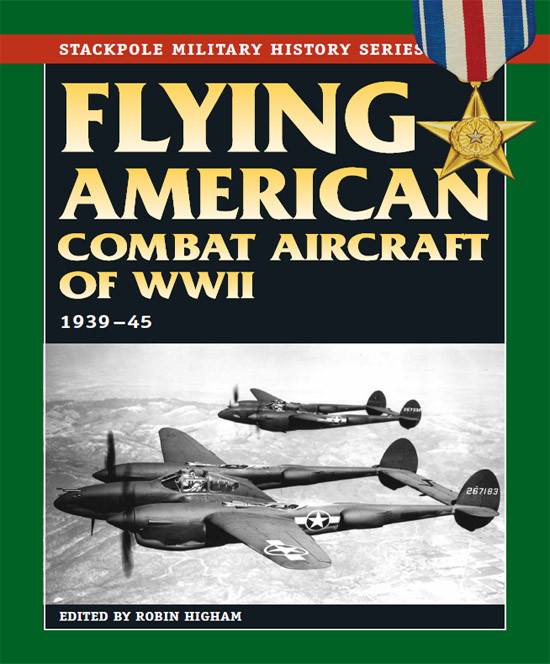 Flying American Combat Aircraft Of World War Ii Vol1 193945 1st Edition Robin Higham Carol Williams