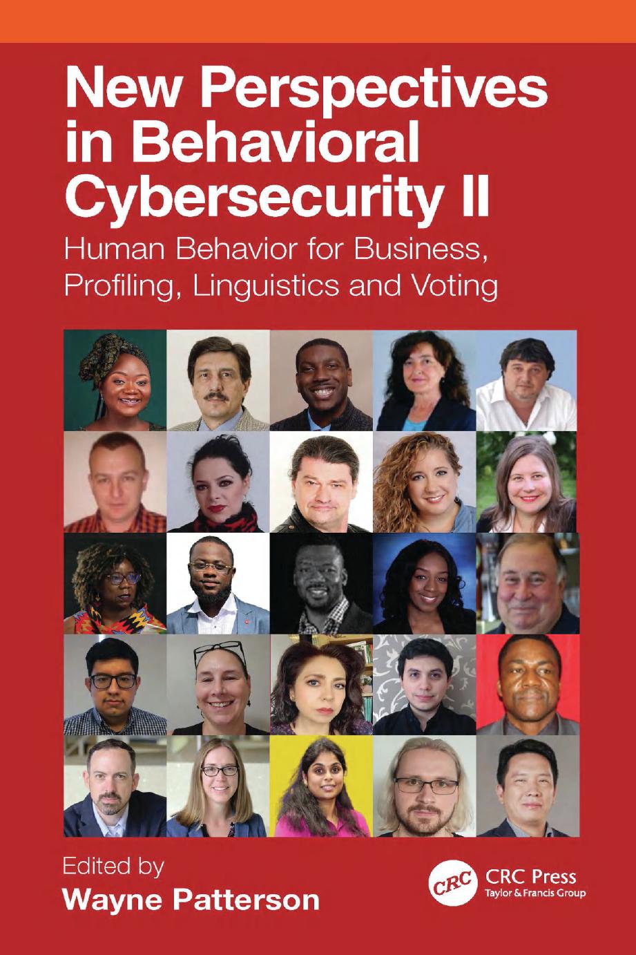 New Perspectives In Behavioral Cybersecurity Ii Human Behavior For Business Profiling Linguistics And Voting Edited By Wayne Patterson