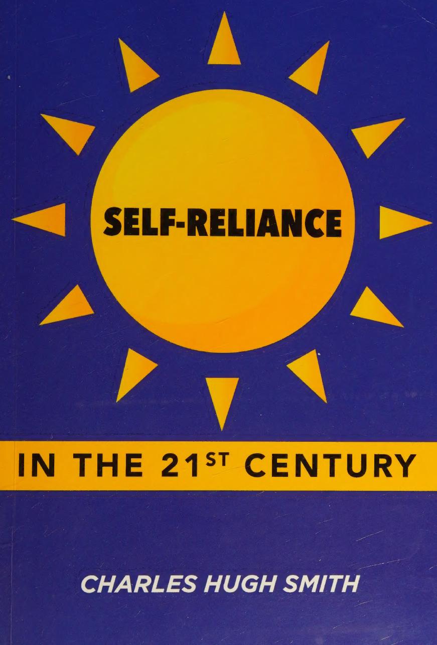 Selfreliance In The 21st Century 1st Edition Charles Hugh Smith